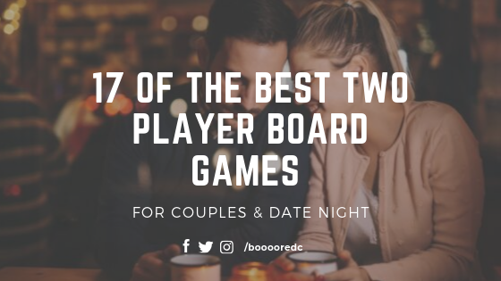 17 of The Best Board Games for Couples & Date Night