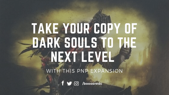  Take your copy of Dark Souls to the Next Level with this PnP Expansion