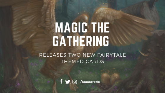  Magic the Gathering Releases Two New Fairytale themed Cards