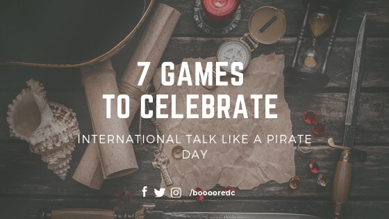  7 Games to Celebrate International Talk Like A Pirate Day