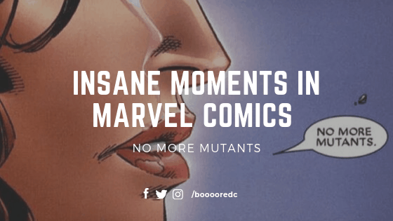  Insane Moments in Marvel Comics – No More Mutants