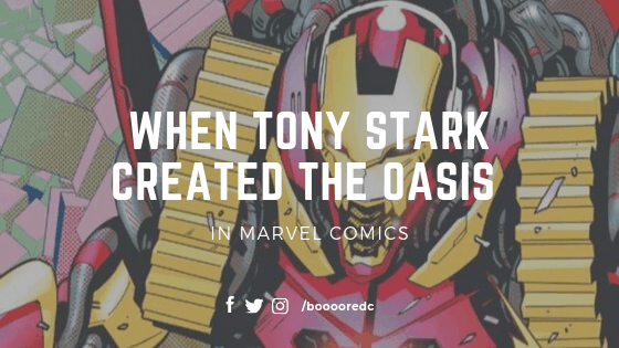 When Tony Stark Created the Oasis in Marvel Comics