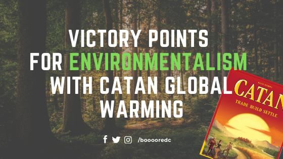  Victory Points for Environmentalism With Catan Global Warming