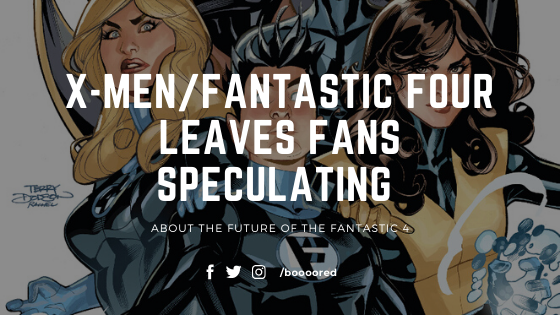  X-Men/Fantastic Four Part 1 Leaves Fans Speculating about the Future of the Fantastic 4