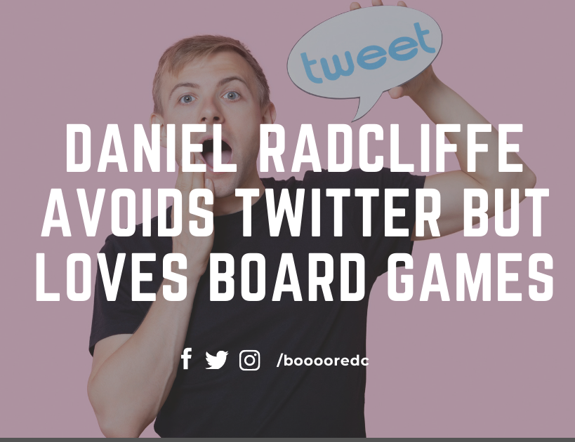 Daniel Radcliffe Avoids Twitter but Loves Board Games