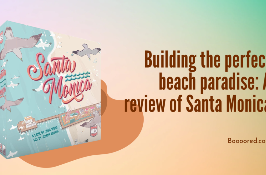  Building the perfect beach paradise: A review of Santa Monica