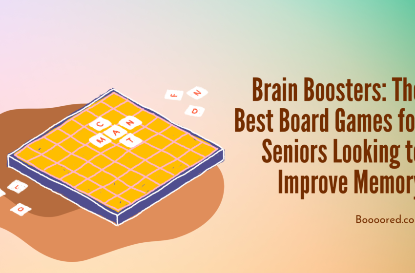  Brain Boosters: The Best Board Games for Seniors Looking to Improve Memory