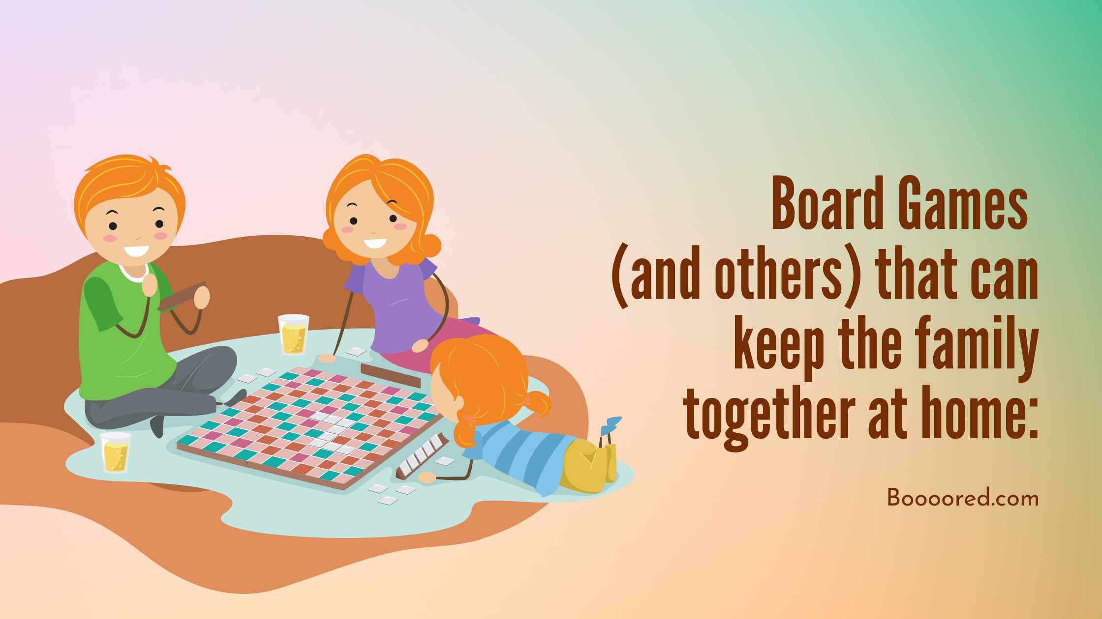 Board Games (and others) that can keep the family together at home:
