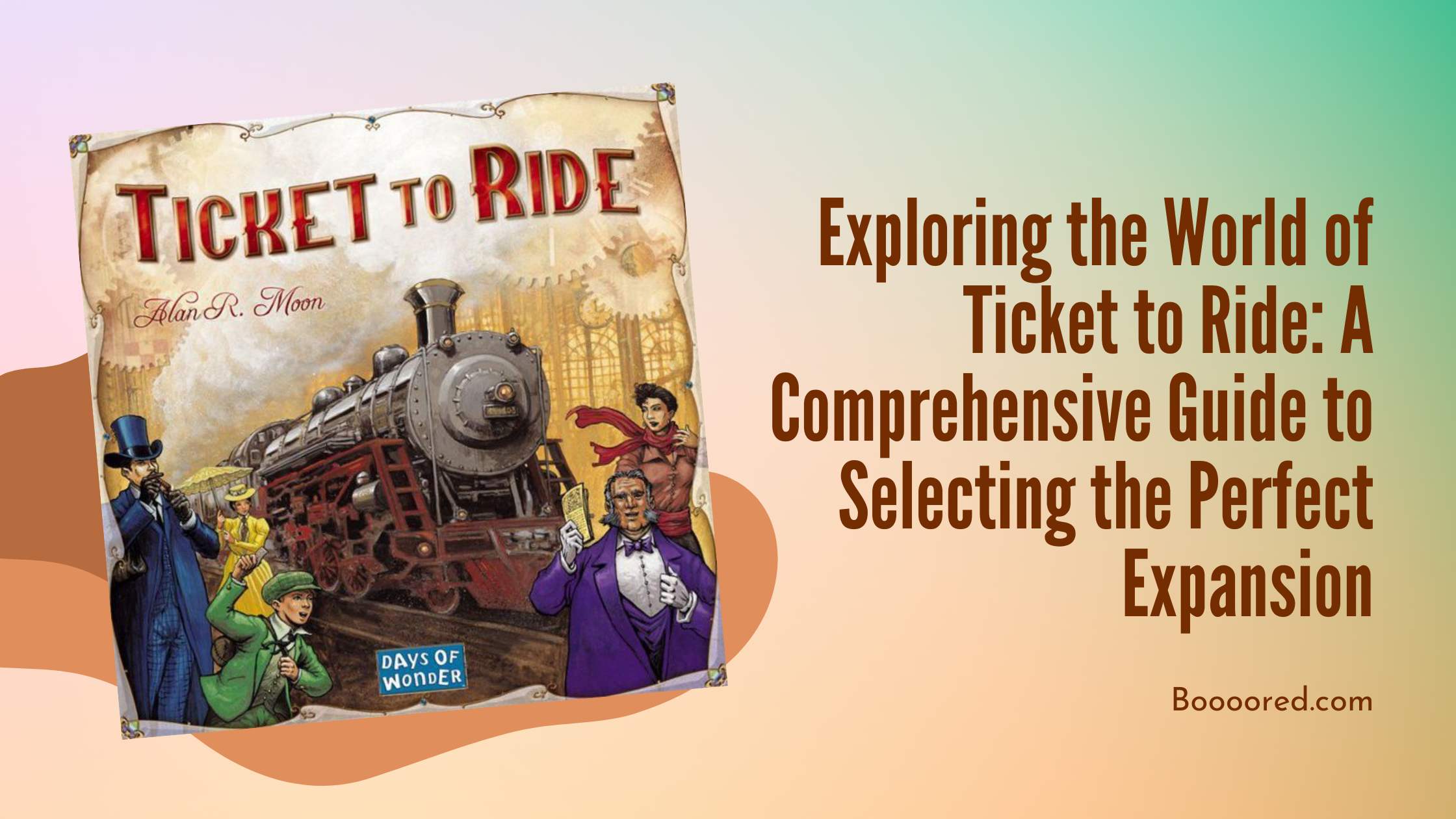 Exploring the World of Ticket to Ride: A Comprehensive Guide to Selecting the Perfect Expansion