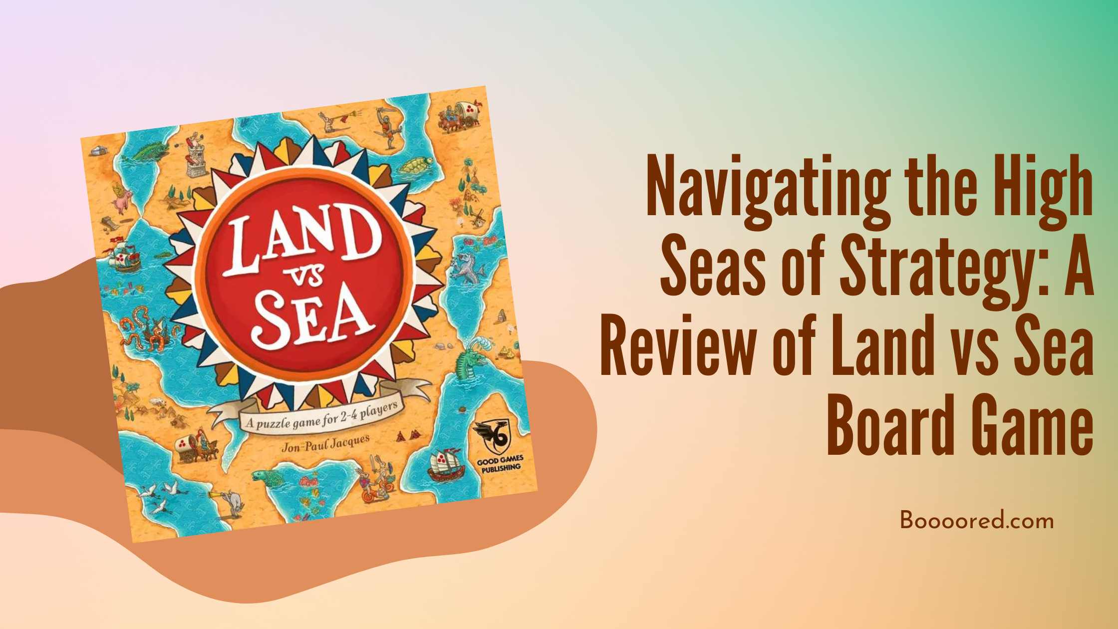 Navigating the High Seas of Strategy: A Review of Land vs Sea Board Game