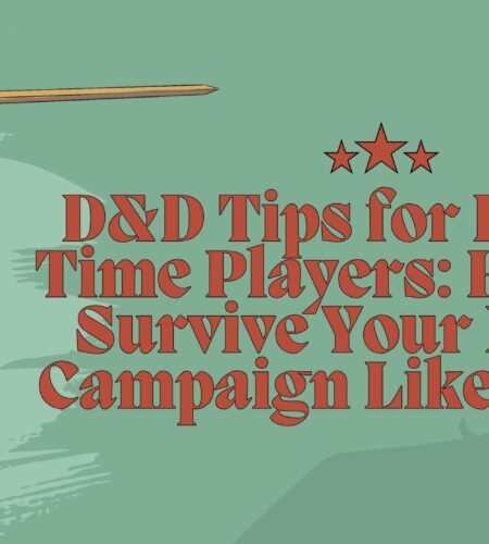 D&D Tips for First-Time Players: How to Survive Your First Campaign Like a Pro